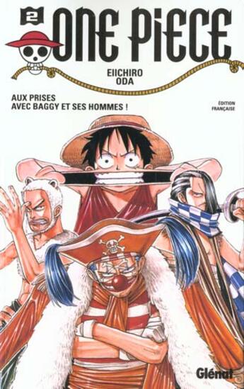 Couverture du livre « One Piece Tome 2 : aux prises avec Baggy et ses hommes ! » de Eiichiro Oda aux éditions Glenat