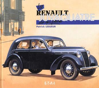 Couverture du livre « La renault juvaquatre de mon pere » de P.Lesueur aux éditions Etai