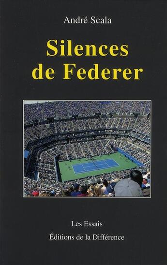 Couverture du livre « Silences de Federer » de Andre Scala aux éditions La Difference