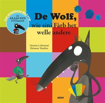 Couverture du livre « De wolf, wie sini farb het welle andere » de Orianne Lallemand et Eleonore Thuillier aux éditions Auzou