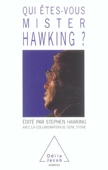 Couverture du livre « Qui êtes-vous mister Hawking ? » de Gene Stone et Stephen William Hawking aux éditions Odile Jacob