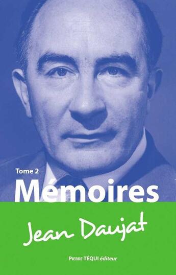 Couverture du livre « Mémoires de Jean Daujat - Tome 2 » de  aux éditions Tequi