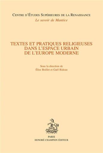 Couverture du livre « Textes et pratiques religieuses dans l'espace urbain de l'Europe moderne » de Elise Boillet et Gaël Rideau aux éditions Honore Champion