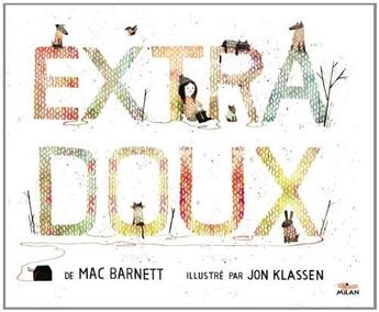 Couverture du livre « Extra doux » de Jon Klassen et Mac Barnett aux éditions Milan