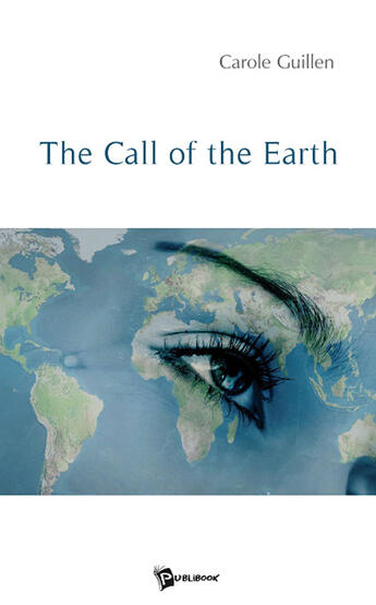 Couverture du livre « The call of the earth » de Carole Guillen aux éditions Publibook