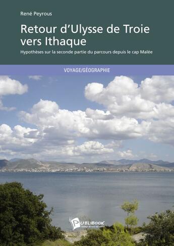 Couverture du livre « Retour d'ulysse de troie vers ithaque » de Rene Peyrous aux éditions Publibook