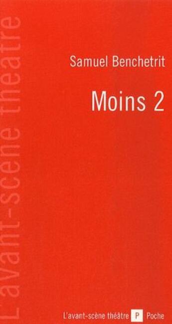 Couverture du livre « Moins 2 » de Samuel Benchetrit aux éditions Avant-scene Theatre
