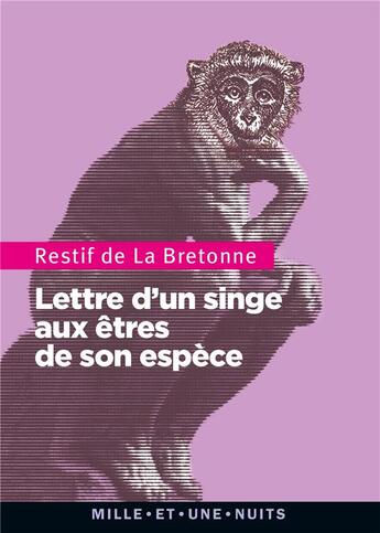 Couverture du livre « Lettre d'un singe aux êtres de son espèce » de Nicolas-Edme Rétif De La Bretonne aux éditions Mille Et Une Nuits