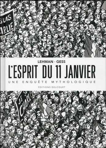 Couverture du livre « L'esprit du 11 janvier ; une enquête mythologique » de Serge Lehman et Gess aux éditions Delcourt