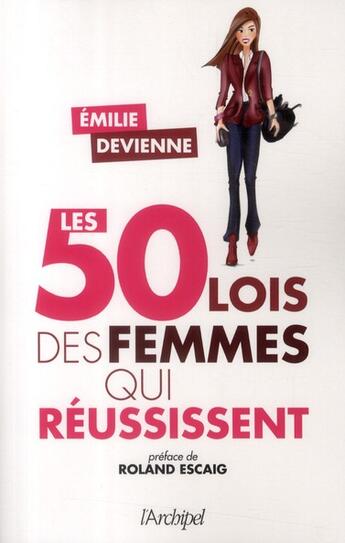 Couverture du livre « Les 50 « lois » des femmes qui réussissent » de Emilie Devienne aux éditions Archipel