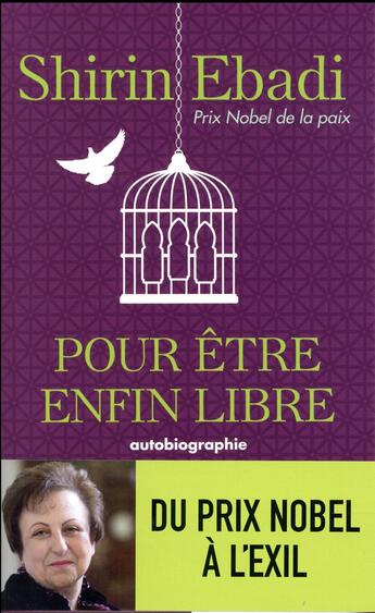 Couverture du livre « Pour être enfin libre ; mon combat pour les droits de l'homme en Iran » de Shirin Ebadi aux éditions Archipel