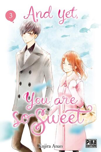 Couverture du livre « And yet, you are so sweet Tome 3 » de Kujira Anan aux éditions Pika