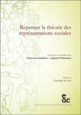 Couverture du livre « Repenser la théorie des représentations sociales » de Francesca Emiliani et Augusto Palmonari aux éditions Archives Contemporaines