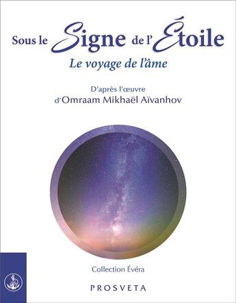 Couverture du livre « Sous le signe de l'étoile : le voyage de l'âme » de Omraam Mikhael Aivanhov aux éditions Prosveta