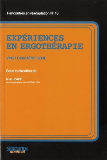 Couverture du livre « Expériences en ergothérapie ; 25e série » de Marie-Helene Izard et Richard Nespoulos aux éditions Sauramps Medical