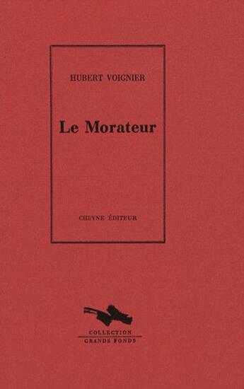 Couverture du livre « Le Morateur » de Hubert Voignier aux éditions Cheyne