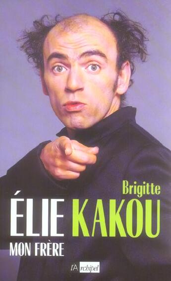 Couverture du livre « Elie Kakou, Mon Frere » de Kakou-B aux éditions Archipel