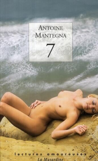 Couverture du livre « 7 » de Antoine Mantegna aux éditions La Musardine