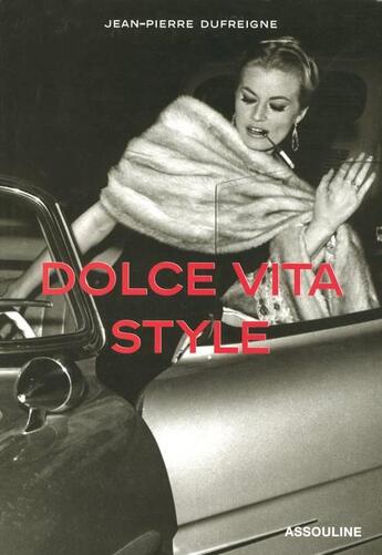 Couverture du livre « Dolce vita style » de Dufreigne Jean-Pierr aux éditions Assouline