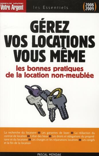 Couverture du livre « Gérez vos locations vous même (édition 2008-2009) » de Pascal Mendak aux éditions Mieux Vivre Votre Argent