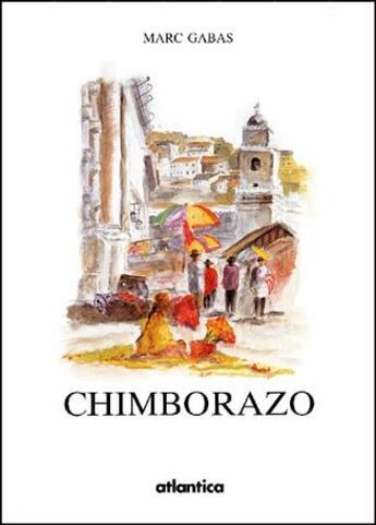 Couverture du livre « Chimborazo » de Gabas aux éditions Atlantica