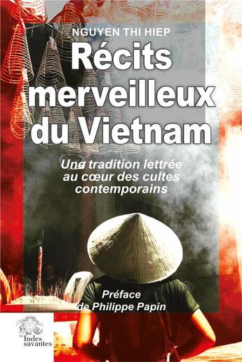 Couverture du livre « Récits merveilleux du Vietnam : une tradition lettrée au coeur des cultes contemporains » de Nguyen Thi Hiep aux éditions Les Indes Savantes