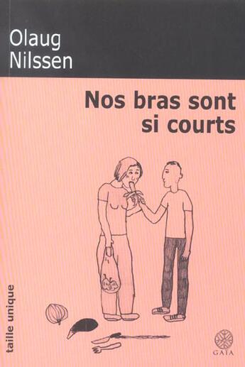 Couverture du livre « Nos bras sont si courts ; etat des lieux » de Olaug Nilssen aux éditions Gaia