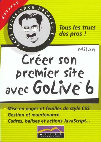 Couverture du livre « Creer Son Premier Site Avec Golive 6 » de Milan aux éditions Aliss Multimedia