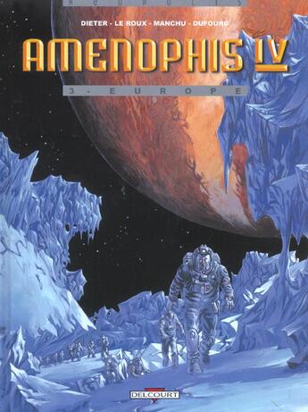 Couverture du livre « Amenophis IV t.3 ; Europe » de Etienne Le Roux et Dieter aux éditions Delcourt