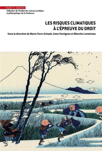 Couverture du livre « Les risques climatiques à l'épreuve du droit » de Marta Torre-Schaub et Blanche Lormeteau et Anne Stevignon et Collectif aux éditions Mare & Martin