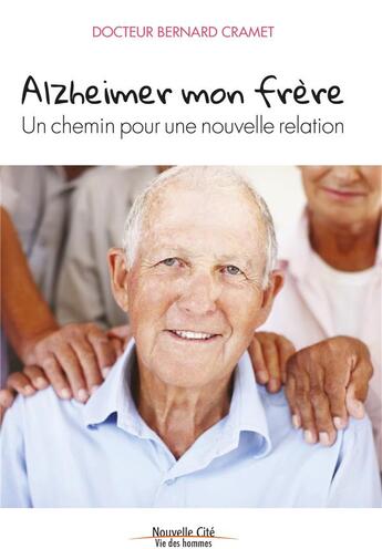 Couverture du livre « Alzheimer mon frère » de Bernard Cramet aux éditions Nouvelle Cite