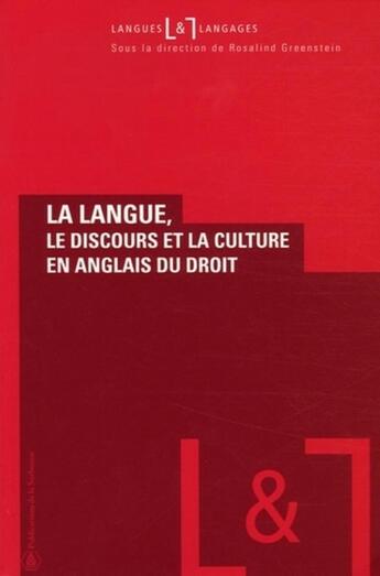 Couverture du livre « La langue, le discours et la culture en anglais du droit (édition 2005) » de Rosalind Greenstein aux éditions Editions De La Sorbonne