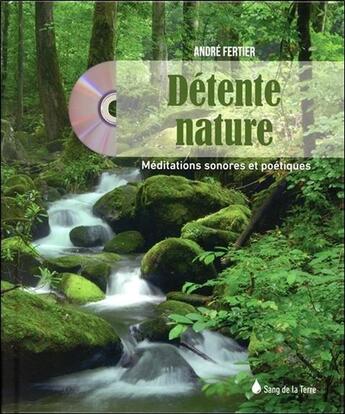 Couverture du livre « Détente nature » de Andre Fertier aux éditions Sang De La Terre