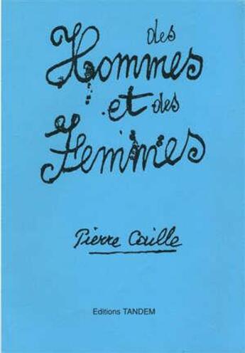 Couverture du livre « Des hommes et des femmes » de Pierre Caille aux éditions Tandem