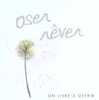 Couverture du livre « Oser rever » de Exley H aux éditions Exley