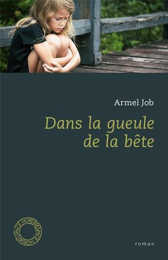 Couverture du livre « Dans la gueule de la bête » de Armel Job aux éditions Espace Nord