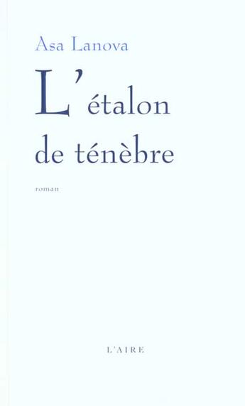 Couverture du livre « ETALON DES TENEBRES -L- » de Lanova Asa aux éditions Éditions De L'aire