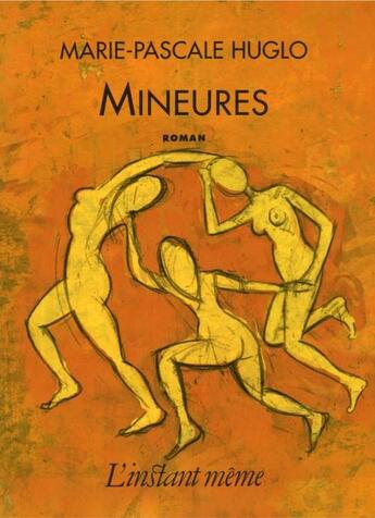 Couverture du livre « Mineures » de Marie-Pascale Huglo aux éditions Instant Meme