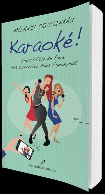 Couverture du livre « Karaoké ! ; impossible de faire des conneries dans l'anonymat » de Melanie Cousineau aux éditions Les Editeurs Reunis