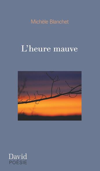 Couverture du livre « L'heure mauve » de Blanchet Michele aux éditions Editions David