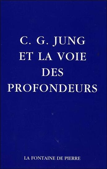 Couverture du livre « C.g. jung et la voie des profondeurs » de  aux éditions Fontaine De Pierre