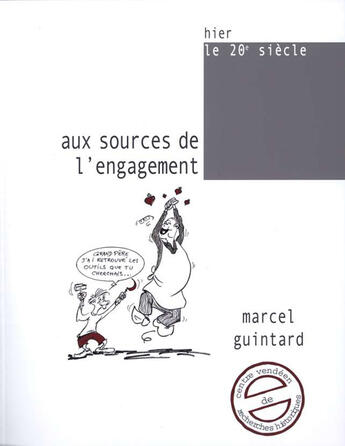 Couverture du livre « Aux sources de l'engagement » de Marcel Guintard aux éditions Cvrh
