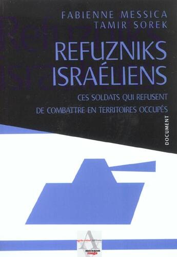 Couverture du livre « Refuzniks Israeliens Ces Soldats Qui Refusent De Combattre En Territoires Occupes » de F Messica et T Sorek aux éditions Agnes Vienot