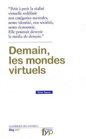 Couverture du livre « Demain, les mondes virtuels » de Remi Sussan aux éditions Fyp