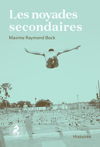 Couverture du livre « Les noyades secondaires » de Raymond Bock Maxime aux éditions Le Cheval D'aout