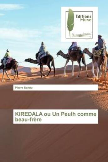 Couverture du livre « KIREDALA ou Un Peulh comme beau-frère » de Pierre Sanou aux éditions Muse