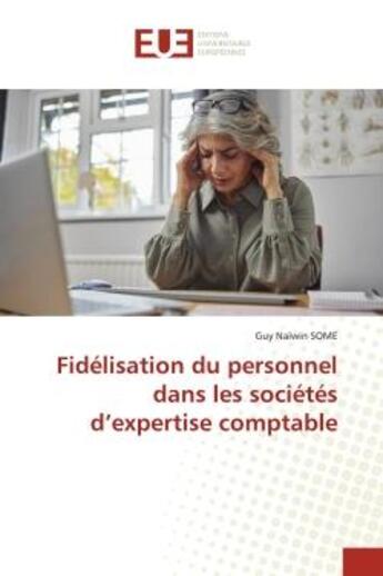 Couverture du livre « Fidelisation du personnel dans les societes d'expertise comptable » de Some Guy Naiwin aux éditions Editions Universitaires Europeennes