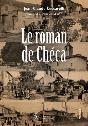 Couverture du livre « Le roman de checa » de Ceccarelli J-C. aux éditions Sydney Laurent