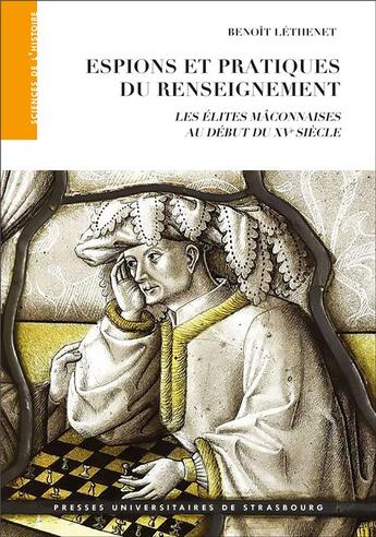 Couverture du livre « Espions et pratiques du renseignement : Les élites maçonnaises au début du XVe » de Benoit Lethenet aux éditions Pu De Strasbourg