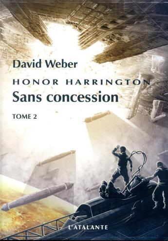 Couverture du livre « Honor Harrington Tome 14 : sans concession Tome 2 » de David Weber aux éditions L'atalante